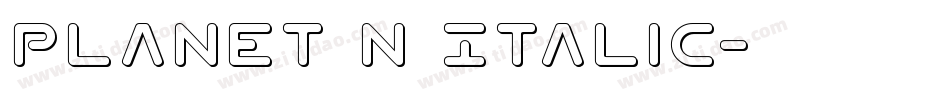 Planet N Italic字体转换